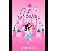 Magical Dreams: A Coloring Book of Princesses, Unicorns & Fairy Tales!