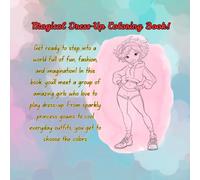 Magical Dress-Up Coloring Book!: Get ready to step into a world full of fun, fashion, and imagination!