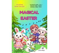Magical Easter: A Trilingual Coloring Book for Kids (Color with Anna, Male mit Anna, Koloruj z Anna)