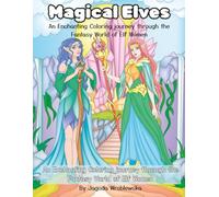 Magical Elves: An Enchanting Coloring journey through the Fantasy World of Elf Women