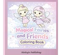 Magical fairies and friends Coloring Book for Adults & Kids: Kawaii Magical Fun with Sweet Scenes: Bold Black Lines, Easy & Simple Designs, - Cute ... & Magical Fantasy Scenes - relax and unwind
