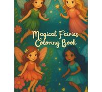 Magical Fairies Coloring Book: A magical coloring adventure full of fairies, butterflies, and treasures