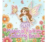 Magical Fairies Coloring Book: Cute Fantasy Fairies for Kids