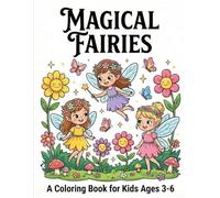 Magical Fairies Coloring Book for Kids Ages 3-6: 90 pages Cute & Easy Fairy Coloring Pages for Toddlers and Preschoolers | Big Simple Designs for Fun, Creativity & Screen-Free Play
