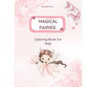 Magical Fairies Coloring Book for Kids Ages 3-8: Cute and Easy Fairy Pictures to Color for Girls and Boys - Perfect for Little Artists!