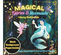 Magical Fairies & Mermaids: Black Background Coloring Book for Kids: Beautiful Fairy, Mermaid, and Unicorn Activity Book for Girls and Boys