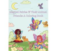 Magical Fairies & Their Animal Friends: A Coloring Book: Fun Coloring Pages with Fairies and Animals for Children Ages 6-11