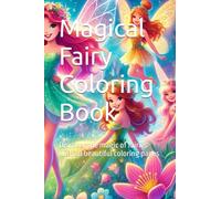 Magical Fairy Coloring Book: Discover the magic of fairies with 20 beautiful coloring pages