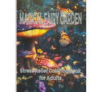 Magical Fairy Garden Coloring Book for Adults: ✨ Easy and Relaxing Coloring Pages with Enchanted Mushrooms, Fairies, Butterflies, and Fantasy Flowers for Stress Relief