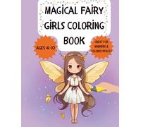Magical Fairy Girls Coloring Book: 50+ Enchanting Designs: A Whimsical Journey with Forest Fairies, Pixies, and Magical Friends for Kids Ages 4-10