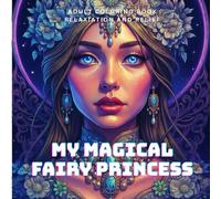 Magical Fairy Princess coloring book for adults & kids: Relaxation and Stress Reliving Fairies princess coloring book