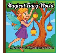 Magical Fairy World: A Fairy Tale Coloring Journey for Kids and Adults