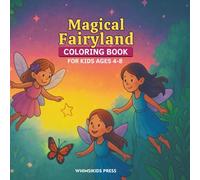 Magical Fairyland Coloring Book for Kids Ages 4-8: A Cute and Whimsical Coloring Adventure with Fairies, Forest Friends, and Magical Scenes