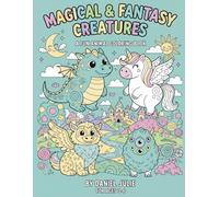 Magical & Fantasy Creatures Coloring Book for Kids Ages 3-6: Cute Dragons, Unicorns, Fairies, Mermaids and Other Adorable Fantasy Animals | Easy ... Girls, My First Coloring Book of Cute Dragons