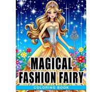 Magical Fashion Fairy: A Whimsical Coloring Adventure for Children 3-5 Years Old