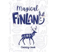Magical Finland: Coloring Book Take a trip to Finland (Traveling Coloring Books)