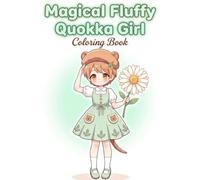 Magical Fluffy Quokka Girl Coloring Book: Always Smiling Days (Cozy Animal Girls Coloring Book)