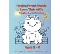 Magical Forest Animals ABC Coloring Book: A Fun Alphabet Learning Adventure for Toddlers Ages 2-4