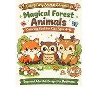Magical Forest Animals: Coloring Book for Kids Ages 4-8. Cute and Easy Animal Adventures. Easy and Adorable Designs for Beginners