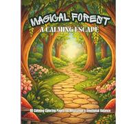 Magical Forest Coloring Book for Adults: A Calming Escape for Relaxation & Stress Relief: 40 Unique Coloring Pages for Emotional Balance, Mindfulness & Calm Moments