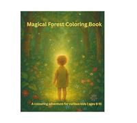 Magical Forest Colouring Book: A Colouring adventure for curious kids ages 6-9