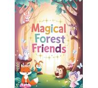 Magical Forest Friends: 48 Enchanting Coloring Pages of Animals, Fairies, and Nature Magic for Kids!