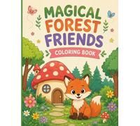 Magical Forest Friends: A Cute Animals Coloring Book for Kids Ages 3-8