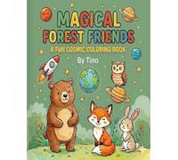 Magical Forest Friends: A Fun Cosmic Coloring Book