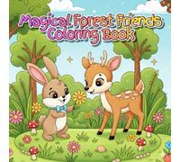 Magical Forest Friends Coloring Book: Cute Woodland Animals and Gentle Fantasy Scenes for Kids Ages 3-8