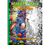Magical Forest - Grayscale coloring book of whimsical fantasy: Relaxing Grayscale Pages Filled with Magical Creatures, Fairy Realms, and Enchanted Woodland Wonders