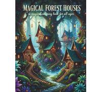 MAGICAL FOREST HOUSES: a magical coloring book for all ages