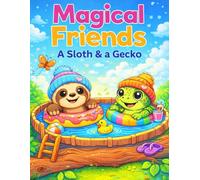 Magical Friends: A Sloth & a Gecko: A Tree-mendous Coloring Adventure