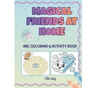Magical Friends at Home: ABC Learning with Cozy and Cute Household Objects. Coloring, Letter Tracing & Preschool Activities for Ages 3-5