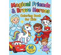 Magical Friends & Brave Heroes Coloring Book For Kids: Kids Coloring Book with 60 Designs for 4+ Years Toddlers