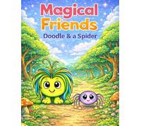 Magical Friends: Doodle & a Spider: Cute & Easy Coloring Book for Kids Ages 4-8 | Easy Fantasy Creatures, Magical Animals, Spider & Forest Adventure Fun
