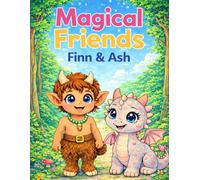 Magical Friends: Finn & Ash: A Cute Fantasy Coloring Book with Dragons, Forest Friends & Magical Adventures for Relaxation & Creativity