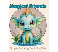 Magical Friends- Magical Kids Coloring Book: Simple Coloring Book Kids Will Love for Hours of Fun and Creativity
