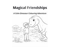 Magical Friendships: A Calm Dinosaur Colouring Adventure