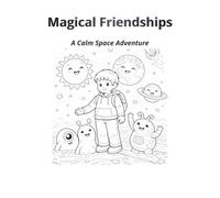 Magical Friendships: A Calm Space Adventure