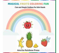Magical Fruits coloring Book: Cute and Simple Outlines For Little Hands