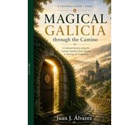 Magical Galicia through the Camino: A Cultural Journey along the Camino Sanabrés from Ourense to Santiago de Compostela