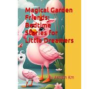 Magical Garden Friends: Bedtime Stories for Little Dreamers