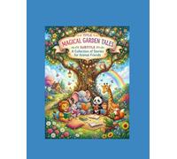 Magical Garden tales: A collection of stories for animal friends