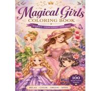 Magical Girls Coloring Book: Beautiful Fairies, Princesses & Enchanting Girls to Color