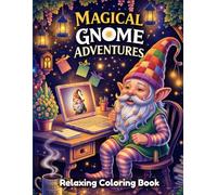 Magical Gnome Adventures Coloring Book for Kids and Adults: Cute Garden Gnomes, Whimsical Forest Scenes, Fantasy Village Life, Simple Line Art, Relaxing Coloring Pages