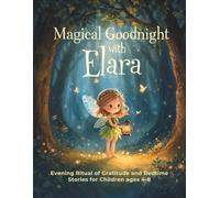 Magical Goodnight with Elara: Evening Ritual of Gratitude and Bedtime Stories for Children ages 4-8