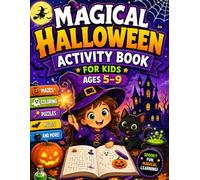 Magical Halloween Activity Book for Kids Ages 5-9: Coloring Pages, Mazes, Crosswords & Word Search Puzzles for Halloween Fun, Learning, and Creative Play