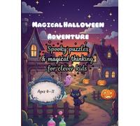 Magical Halloween Adventure: A Fun & Spooky Activity Book for Kids (Ages 4-11) Spells of Fun • Puzzles • Mazes • Coloring • Logic Games