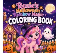 Magical Halloween Pony Coloring Book: Cute Not-So-Scary Pages for Kids Ages 4-8 with Ponies, Pumpkins, Friendly Ghosts, Candy & Magic (Cozy Animal Halloween Coloring Books)