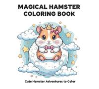 Magical Hamster Coloring Book: Cute Hamster Adventures and Enchanted Scenes for Girls Ages 4-8
